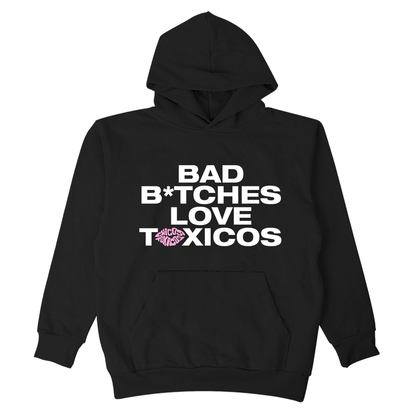 BAD B*TCHES LOVE TOXICOS HOODY - BLACK