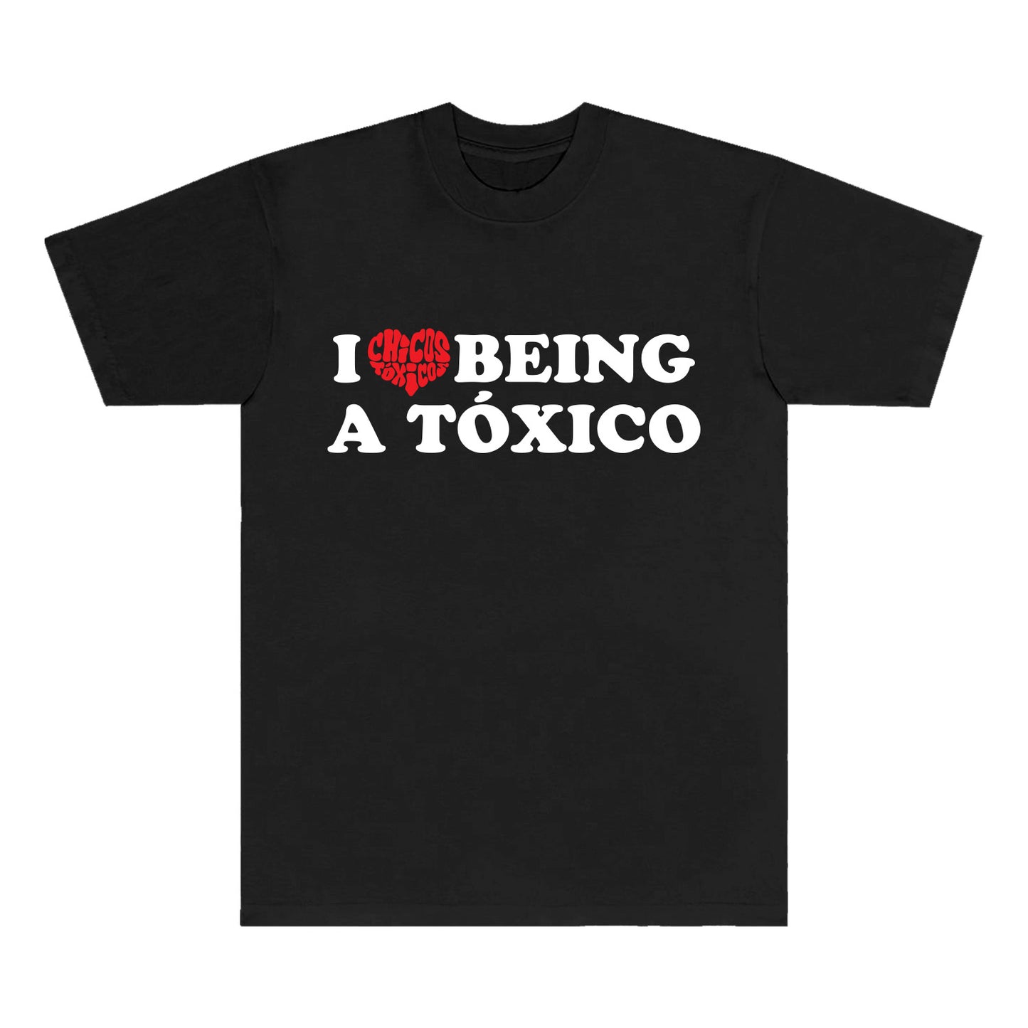 I LOVE BEING A TOXICO TEE - BLACK