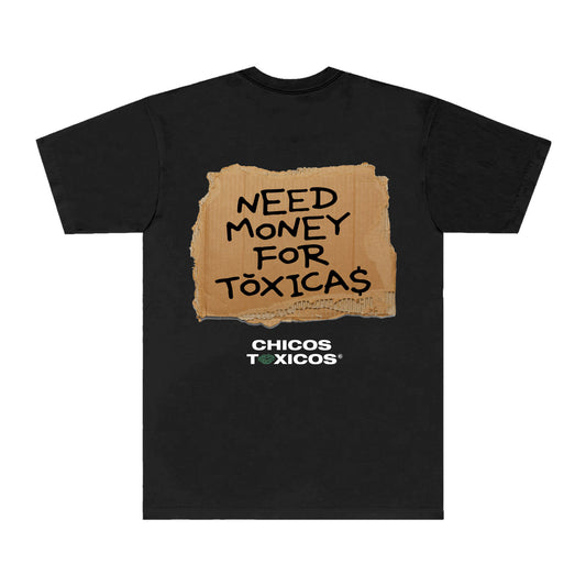 NEED MONEY FOR TOXICAS TEE - BLACK