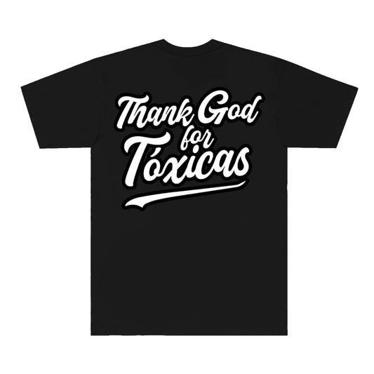 THANK GOD FOR TOXICAS TEE - BLACK